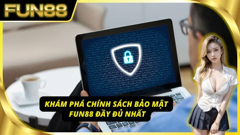 Tổng quan hệ thống bảo mật đa tầng tại Fun88