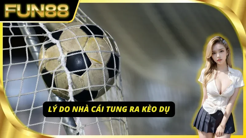 Sự thật đằng sau những kèo dụ của nhà cái