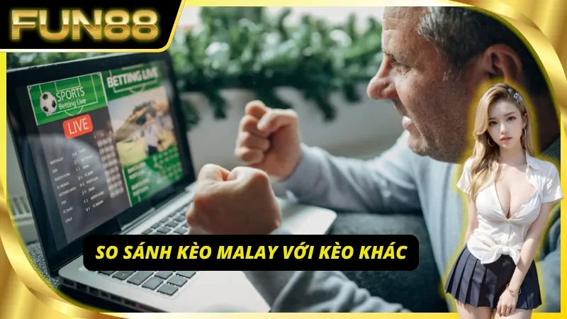 Hướng dẫn so sánh kèo Malay uy tín