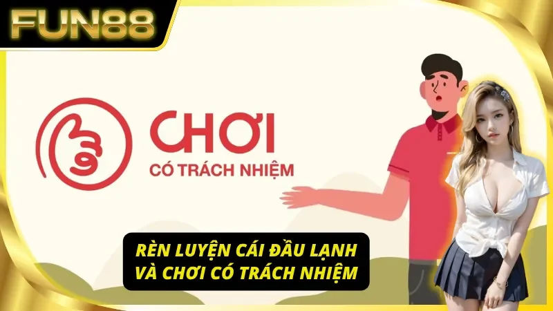 Rèn luyện để chơi có trách nhiệm