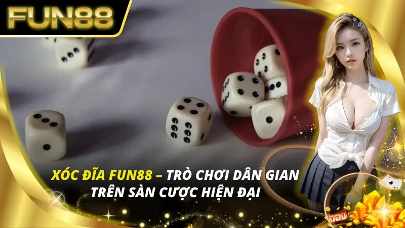 Xóc Đĩa Fun88